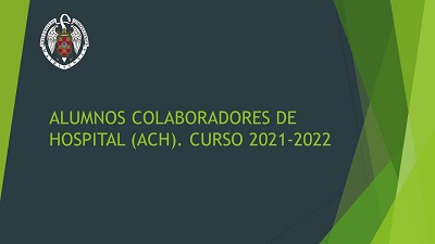 ALUMNOS COLABORADORES DE HOSPITAL (ACH). CURSO 2021-2022 